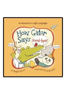 BUNDLE & SAVE🐊An Adventure in 8 Languages How Gator Says Good-bye!Abigail Samoan